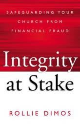 Integrity at Stake: Safeguarding Your Church from Financial Fraud by Rollie Neal Dimos Paperback Book