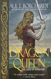 The Dragon Queen by Alice Borchardt Paperback Book