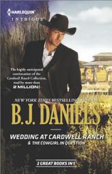 Wedding at Cardwell Ranch & The Cowgirl in Question (Cardwell Cousins) by B. J. Daniels Paperback Book