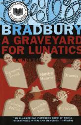 A Graveyard for Lunatics: Another Tale of Two Cities by Ray Bradbury Paperback Book