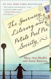The Guernsey Literary and Potato Peel Pie Society by Mary Ann Shaffer Paperback Book