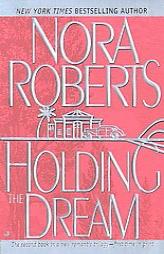 Holding the Dream (The Dream Trilogy #2) by Nora Roberts Paperback Book