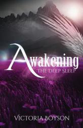 Awakening: The Deep Sleep by Victoria Boyson Paperback Book