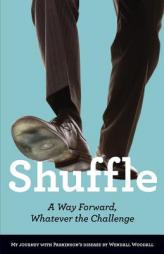 Shuffle: A Way Forward, Whatever the Challenge by Wendall Woodall Paperback Book