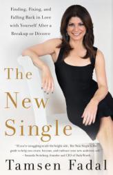 The New Single: Finding, Fixing, and Falling Back in Love with Yourself After a Break-up or Divorce by Tamsen Fadal Paperback Book