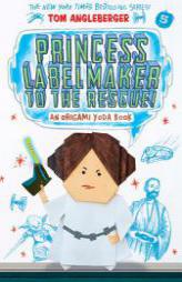 Princess Labelmaker to the Rescue! (Origami Yoda #5) by Tom Angleberger Paperback Book