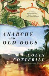 Anarchy and Old Dogs (The Dr. Siri Investigations, Book 4) by Colin Cotterill Paperback Book
