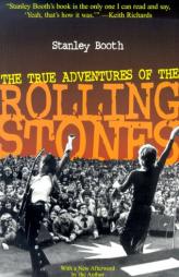 The True Adventures of the Rolling Stones by Stanley Booth Paperback Book