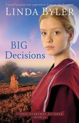 Big Decisions by Linda Byler Paperback Book