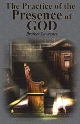 The Practice of the Presence of God by Brother Lawrence Paperback Book
