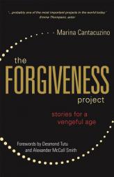 The Forgiveness Project: Stories for a Vengeful Age by Marina Cantacuzino Paperback Book