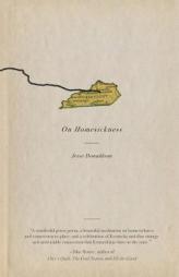 On Homesickness: A Plea by Jesse Donaldson Paperback Book