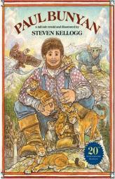 Paul Bunyan 20th Anniversary Edition (Reading rainbow book) by Steven Kellogg Paperback Book