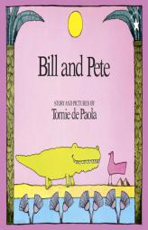 Bill and Pete (Paperstar) by Tomie dePaola Paperback Book