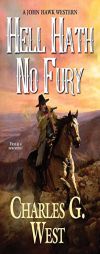 Hell Hath No Fury by Charles G. West Paperback Book