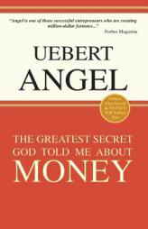 THE GREATEST SECRET GOD TOLD ME ABOUT MONEY by Uebert Angel Paperback Book