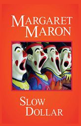 Slow Dollar: A Deborah Knott Mystery (Deborah Knott Mysteries) by Margaret Maron Paperback Book