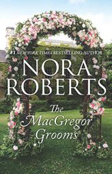 The MacGregor Grooms (The MacGregors) by Nora Roberts Paperback Book
