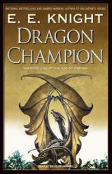 Dragon Champion (Age of Fire) by E. E. Knight Paperback Book
