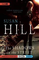The Shadows in the Street: A Simon Serrailler Crime Novel by Susan Hill Paperback Book