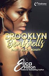 Brooklyn Bombshells - Part 1: Black Beauty by Erica Hilton Paperback Book
