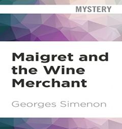 Maigret and the Wine Merchant (Inspector Maigret, 71) by Georges Simenon Paperback Book
