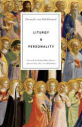 Liturgy and Personality by Dietrich Von Hildebrand Paperback Book