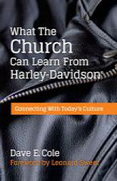 What the Church Can Learn From Harley-Davidson by Dave E. Cole Paperback Book