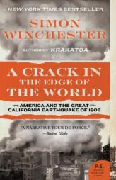 A Crack in the Edge of the World: America and the Great California Earthquake of 1906 by Simon Winchester Paperback Book