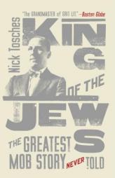 King of the Jews: The Greatest Mob Story Never Told by Nick Tosches Paperback Book