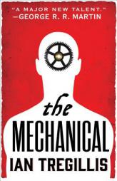The Mechanical (The Alchemy Wars) by Ian Tregillis Paperback Book