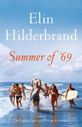 Summer of '69 by Elin Hilderbrand Paperback Book