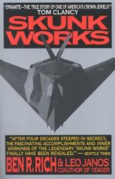 Skunk Works: A Personal Memoir of My Years of Lockheed by Ben R. Rich Paperback Book