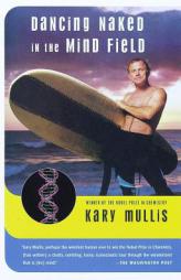 Dancing Naked in the Mind Field by Kary Mullis Paperback Book
