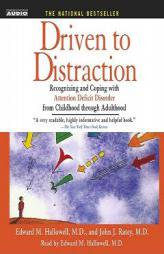 Driven to Distraction ( New on) : Recognizing and Coping with Attention Deficit Disorder from Childhood Through Adulthood by Edward M. Hallowell Paperback Book