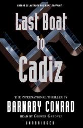 Last Boat to Cadiz by Barnaby Conrad Paperback Book