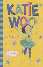 Katie Woo Celebrates by Fran Manushkin Paperback Book