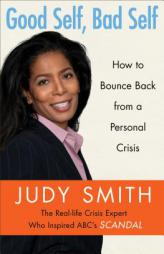 Good Self, Bad Self: How You Make the Most of Difficult Times by Judy Smith Paperback Book