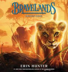 Broken Pride (Bravelands) by Erin Hunter Paperback Book
