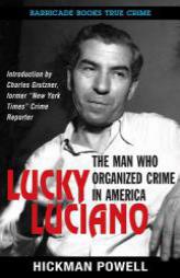 Lucky Luciano: The Man Who Organized Crime in America by Hickman Powell Paperback Book