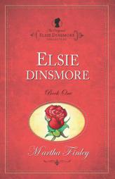 Elsie Dinsmore (The Original Elsie Dinsmore Collection) by Martha Finley Paperback Book