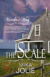 The Scale (Martha's Way Series) (Volume 1) by Mika Jolie Paperback Book