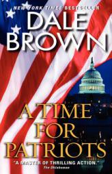 A Time for Patriots (British Book Awards 2003) by Dale Brown Paperback Book