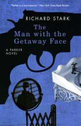 The Man with the Getaway Face: A Parker Novel by Richard Stark Paperback Book