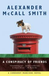 A Conspiracy of Friends: A Corduroy Mansions Novel (3) (Corduroy Mansions Novels) by Alexander McCall Smith Paperback Book
