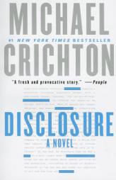 Disclosure: A Novel by Michael Crichton Paperback Book