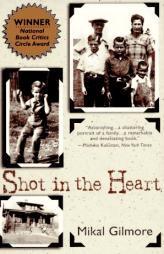 Shot in the Heart by Mikal Gilmore Paperback Book