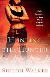 Hunting The Hunter by Shiloh Walker Paperback Book