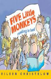 Five Little Monkeys Reading in Bed (A Five Little Monkeys Story) by Eileen Christelow Paperback Book