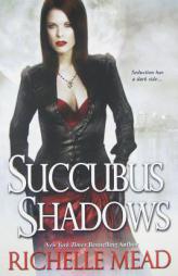 Succubus Shadows (Georgina Kincaid, Book 5) by Richelle Mead Paperback Book